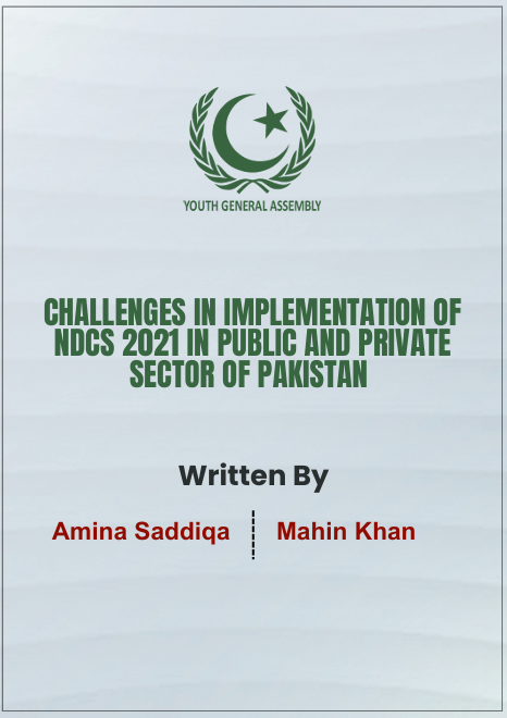 Challenges in Implementing Pakistan’s NDCs 2021 in the Public and Private Sectors by Amina Saddiqa & Mahin Khan